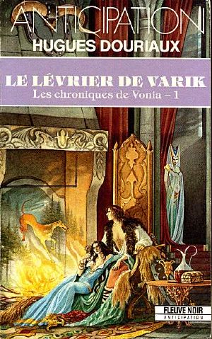 [FNA 1718] • [Les Chroniques de Vonia 01] • Le Lévrier De Varik